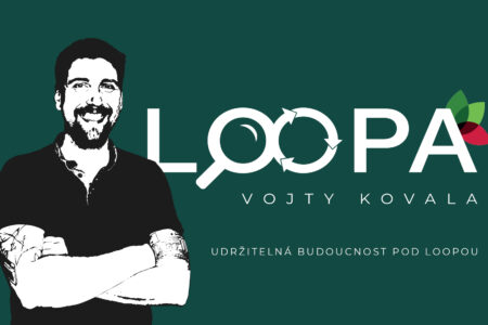 Startuje Loopa Vojty Kovala – nový podcast zaměřený na udržitelnost a cirkulární ekonomiku